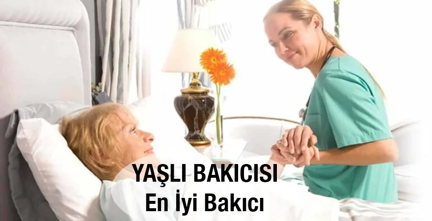 Ankara Yaşlı Bakıcı